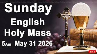 Catholic Mass Today I Daily Holy Mass I Sunday May 31 2026 I English Holy Mass I 5.00 AM