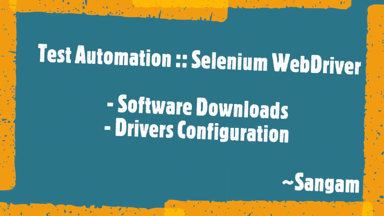 Selenium Webdriver Software Downloads Drivers Configuration Youtube