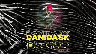 Danidask -  #私を信じて  (Créeme)