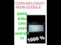 BYPASS ACCOUNT GOOGLE OPPO A16E/A16 CPH2421 CPH2421//CARA MELEWATI AKUN GOOGLE OPPO A16E CPH2421