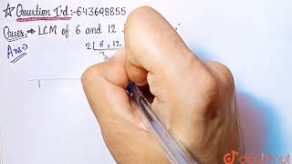 LCM of 6 and 12 is ............. | CLASS 6 | HCF-LCM | MATHS | Doubtnut