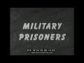 HANDLING OF MILITARY PRISONERS  U.S. ARMY TRAINING FILM 78774