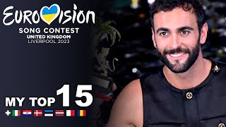 MY TOP 15 (so far)| Eurovision 2023🇺🇦 [new:🇮🇹🇭🇷🇩🇰🇪🇪🇱🇻🇲🇹🇷🇴]