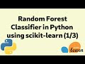 Random Forest in Python using Scikit-Learn | Tutorial (Part 1/3)