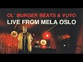 Ol' Burger Beats & Vuyo - Live at Mela Festival 2021