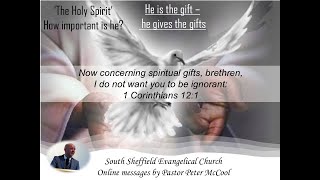 The Holy Spirit - How important? He is the gift and he gives the gifts