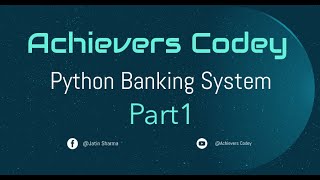 How to make a banking system software in python | Part 1 | python tutorial | Achievers Codey