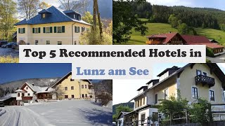 Top 5 Recommended Hotels In Lunz am See | Best Hotels In Lunz am See
