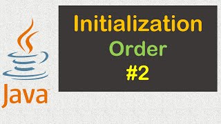 JAVA Initialization Order #2
