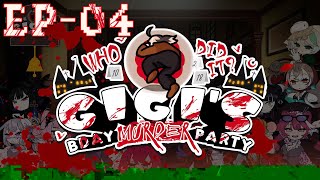 EP-04 【GIGI'S BDAY 2024】我有一种强烈的衝動【Murder Mystery | 謀殺之謎】【hololive-EN】