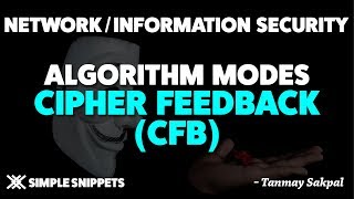 Cipher Feedback Mode(CFB) | Algorithm Modes in Cryptography