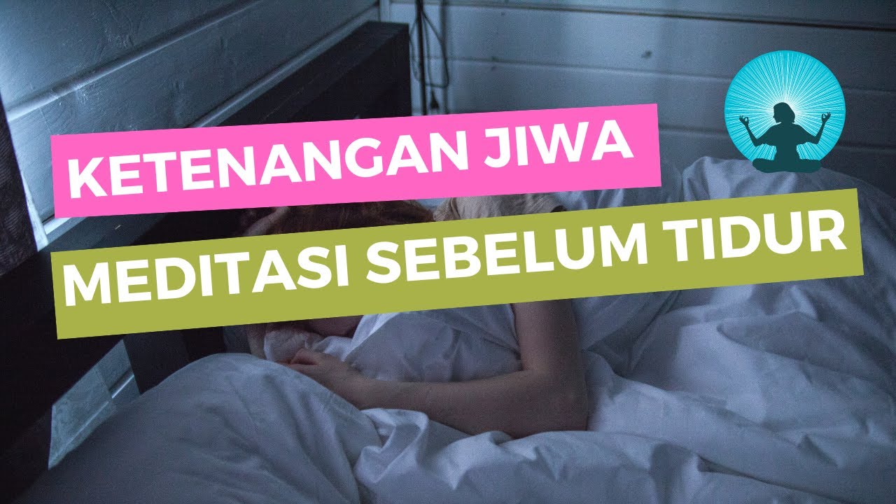 Musik Meditasi Ketenangan Jiwa Sebelum Tidur 10 Menit - YouTube