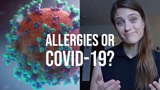 Allergy symptoms or COVID-19?