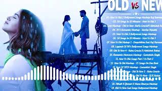Old Vs New Bollywood Mashup songs 2021  Best Hindi Romantic Mashup Song Live Sad Mashup 2021
