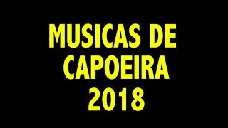 MUSICAS DE CAPOEIRA 2018