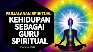 KEHIDUPAN SEBAGAI GURU SPIRITUAL✨️ PERJALANAN SPIRITUAL