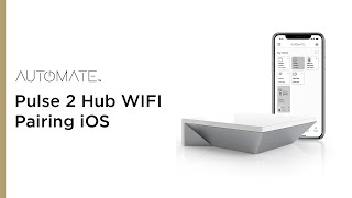 Automate | Pulse 2 Hub WIFI Pairing iOS | Instructional Video