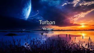 Yeat - Turban [lyrics]