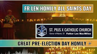 Fr Len Homily All Saints Day - Great Pre-election Day Homily