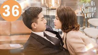 ENG SUB | Hello, My Shining Love | EP36 | 遇见璀璨的你 | Chen Qiao'en, Jin Han