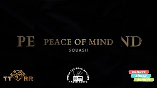 Squash - Peace of Mind (TTRR Clean Version) PROMO