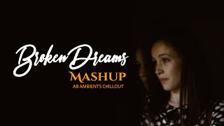 Broken Dreams Mashup | AB Ambients Chillout | Emotional Memories Mashup 2021