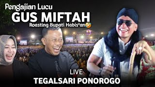 🔴 LIVE PENGAJIAN GUS MIFTAH TERBARU 2024 || DI TEGALSARI PONOROGO || ROASTING BUPATI PONOROGO 🤣