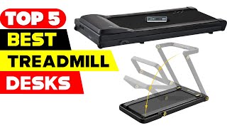 Top 5 Best Treadmill Desks Reviews of 2023