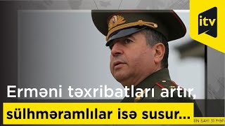 Qarabağda erməni təxribatları artır, sülhməramlılar isə susur...