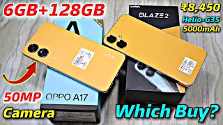 Lava Blaze 2 Vs Oppo A17 - Which Should You Buy ?