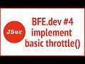 BFE.dev#4. implement basic throttle() | JSer - Front-End Interview questions