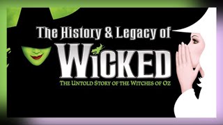 The History & Legacy of WICKED (FULL DOCUMENTARY)