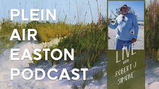 The Plein Air Easton Podcast S2E28 - LIVE from Plein Air Easton with Robert J Simone