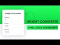 Weight Converter Javascript | HTML, CSS & Javascript