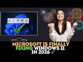 Microsoft is Finally Fixing Windows 11 in 2026