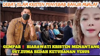 GEMPAR‼️ BIARAWATI KRISTEN MENANTANG UST.ZUMA BEDAH KETUHANAN YESUS