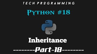 Python tutorial for beginners || Part - 18|| Tech Programming ||