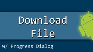 How To Download a File and Show The Progress Dialog in Android