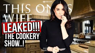 EXCLUSIVE : Leaked! The Cookery Show!  (Meghan Markle)