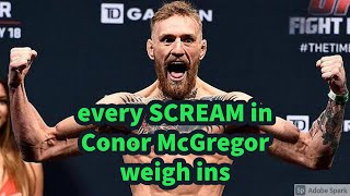 every SCREAM in Conor McGregor Weigh Ins | Khabib, Porier, Mendes, Aldo, Holloway, Diaz,...