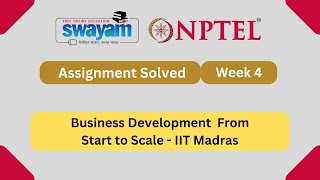 Business Development: From Start to Scale Week 4 | NPTEL ANSWERS 2025 | #nptel2025 #myswayam #nptel