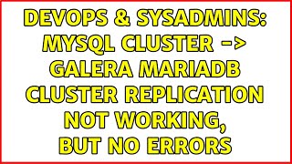 DevOps & SysAdmins: MySQL Cluster -＞ Galera MariaDB Cluster Replication not working, but no errors