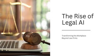 The Rise of Legal AI: Transforming the Workplace Beyond Law Firms