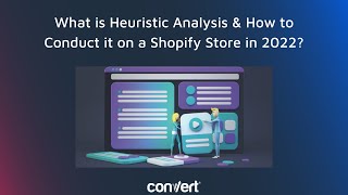 What is Heuristic Analysis & How to Conduct it on a Shopify Store in 2022?