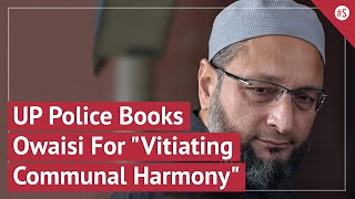 Asaduddin Owaisi Booked For "Vitiating Communal Harmony" And Indecent Remarks In Uttar Pradesh