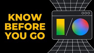 Essential Guide to Google I/O 2024: Tips, Tricks, and Insider Info | Know Before You Go!