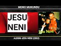 Mono Mukundu:Jesu Neni(2002) @Monomukundu