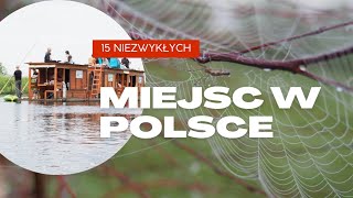 15 niezwykłych miejsc w Polsce