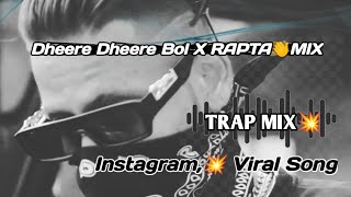 Dheere Dheere Bol - Trap Mix | RAPTA 👋 Mix | Hip-hop mix | Instagram Viral Dheere Dheere Bol | Bass