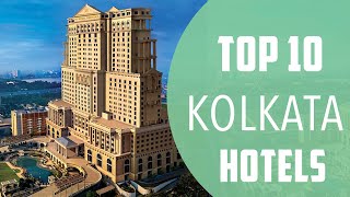 Top 10 Best Hotels to Visit in Kolkata | India - English
